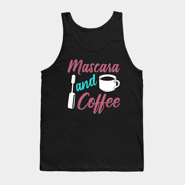 Mascara And Coffee Make-Up Artist Gift Tank Top by Dolde08